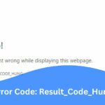 Error Code: Result_Code_Hung