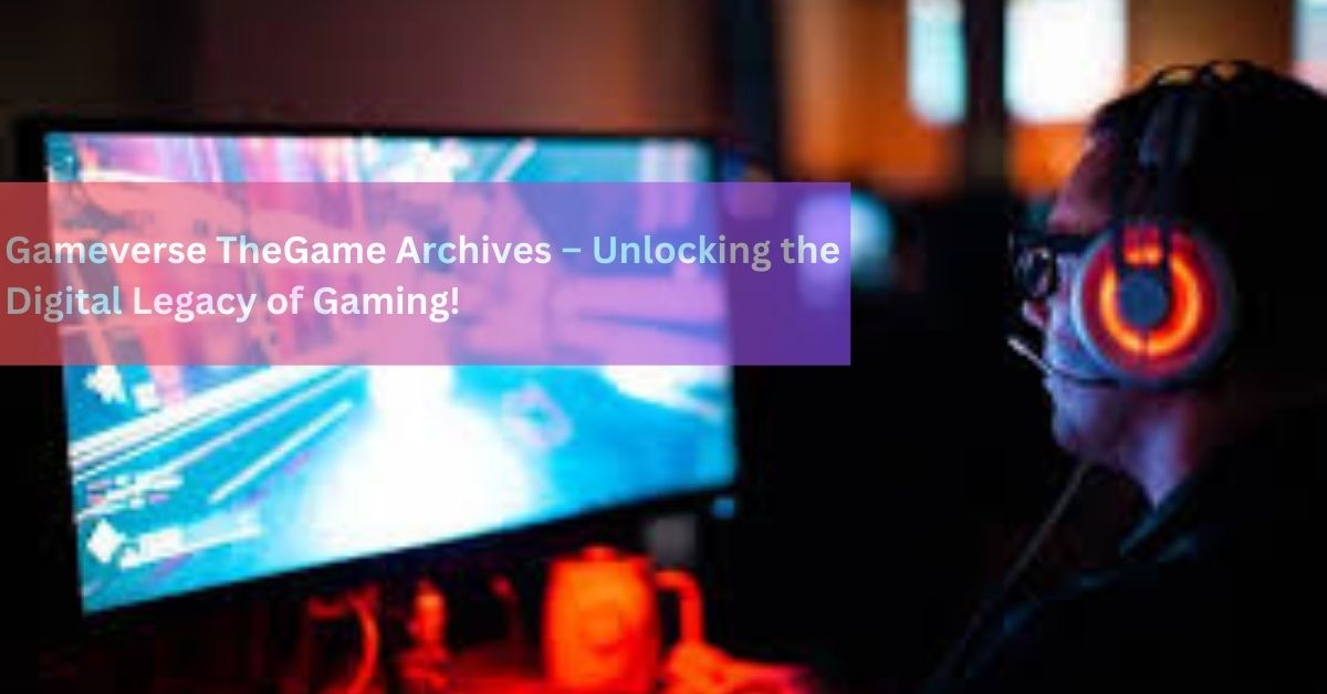 Gameverse TheGame Archives